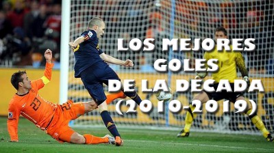 Los mejores goles de los últimos 10 años (2010-2019)