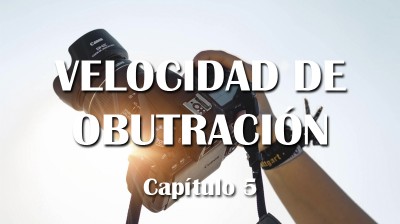 The shutter speed - Chapter 5