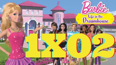 Barbie Life in the Dreamhouse Capitulo 2