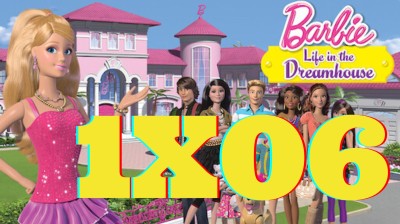 Barbie Life in the Dreamhouse Capitulo 6