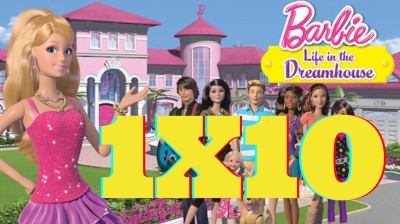 Barbie Life in the Dreamhouse Capitulo 10