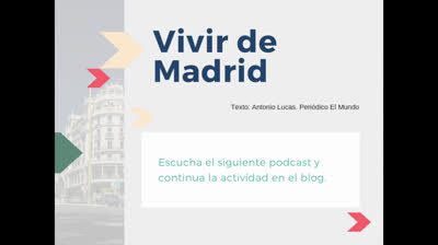 Vivir de Madrid - Escucha y Aprende