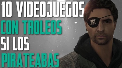 Games that troll you if you pirate them